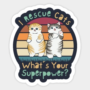 I Rescue Cats What’s Your Superpower? Sticker